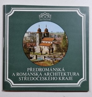 Předrománská a románská architektura Středočeského kraje