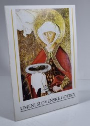 Umění slovenské gotiky - ze sbírek Slovenské národní galerie
