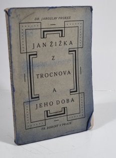 Jan Žižka z Trocnova a jeho doba