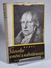 Filosofie umění a náboženství a jejich vztah k mravnosti a státu - 