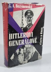 Hitlerovi generálové včera a dnes - 