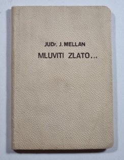 Mluviti zlato... myšlenky a podněty k sebevědomí