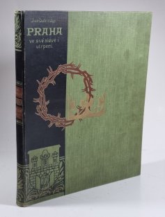 Praha ve své slávě i utrpení
