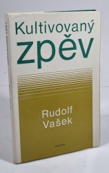 Kultivovaný zpěv - jeho zásady a metodika - 
