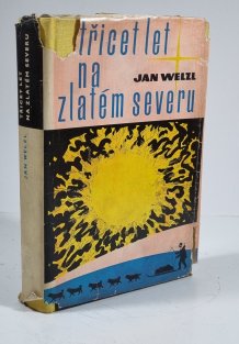 Třicet let na zlatém severu