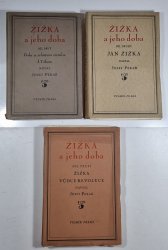 Žižka a jeho doba 1. - 3.  - Doba se zvláštním zřetelem k Táboru / Jan Žižka / Žižka vůdce revoluce