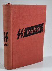 SS v akci - Dokumenty o zločinech SS - 