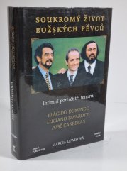 Soukromý život božských pěvců - Intimní portrét tří tenorů. Plácido Domingo, Luciano Pavarotti, José Carreras