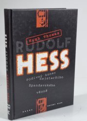 Rudolf Hess - Podivný konec nejstaršího špandavského vězně - 