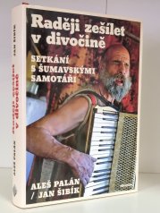 Raději zešílet v divočině - 