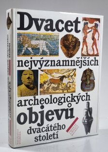 Dvacet nejvýznamnějších archeologických objevů dvacátého století
