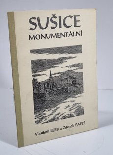 Sušice monumentální - obrazem i slovem