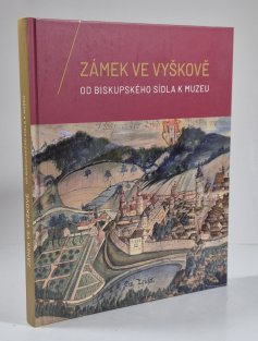 Zámek ve Vyškově - Od biskupského sídla k muzeu