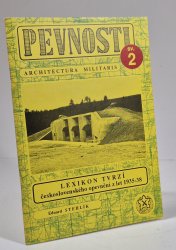 Pevnosti 2 - Lexikon tvrzí československého opevnění z let 1935-1938  - 
