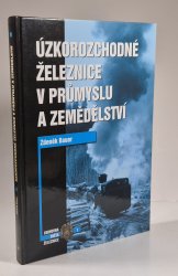 Úzkorozchodné železnice v průmyslu a zemědělství - 