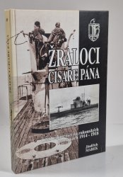 Žraloci císaře pána - Čeští námořníci na rakouských ponorkách 1914-1918