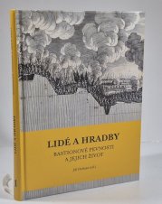 Lidé a hradby - Bastionové pevnosti a jejich život - 