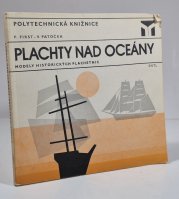 Plachty nad oceány - Modely historických plachetnic 1:150 až 1:500
