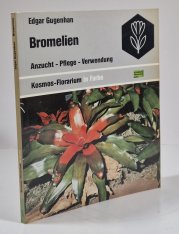 Bromelien - Kosmos-Florarium in Farbe - Anzucht, Pflege, Verwendung