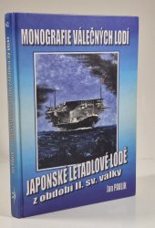 Japonské letadlové lodě z období II. světové války - Monografie válečných lodí