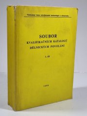 Soubor kvalifikačních katalogů dělnických povolání 1. díl - 