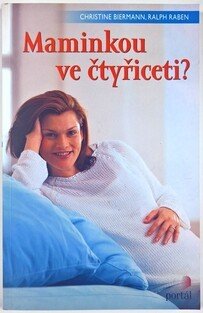 Maminkou ve čtyřiceti?