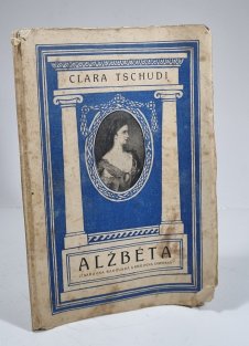 Alžběta - císařovna rakouská a královna uherská