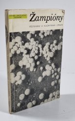 Žampióny - Pěstování a kuchyňská úprava - 