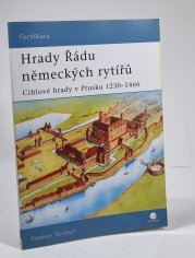 Hrady Řádu německých rytířů - Cihlové hradby v Prusku 1230-1466 - 