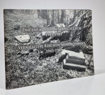Zničené kostely severních Čech 1945-1989