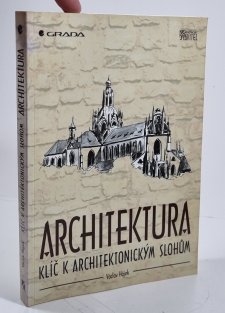 Architektura - Klíč k architektonickým slohům