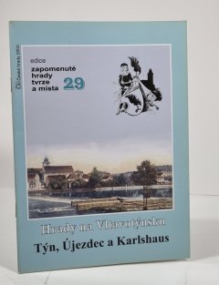 Hrady na Vltavotýnsku - Týn, Újezdec a Karlshaus 