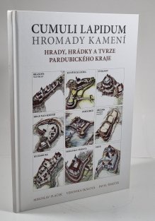 Cumuli lapidum - Hromady kamení - hrady, hrádky a tvrze Pardubického kraje