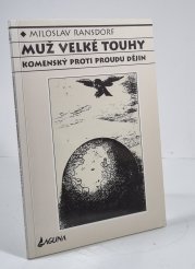 Muž velké touhy - Komenský proti proudu dějin - 