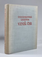 Štefánikovská legenda a vznik ČSR (slovensky) - 