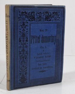 Přítel domoviny - V pražské krčmě před půl stoletím / Zač bylo živobytí za starodávna?