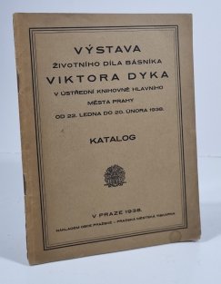 Výstava životního díla básníka Viktora Dyka - katalog