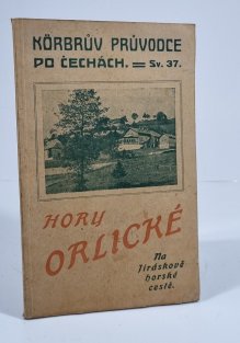 Hory Orlické - Na Jiráskově horské chatě (Körbrův průvodce po Čechách 37)