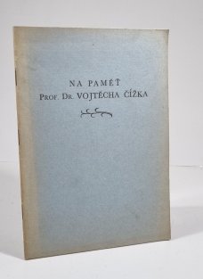 Na paměť prof. Dr. Vojtěcha Čížka