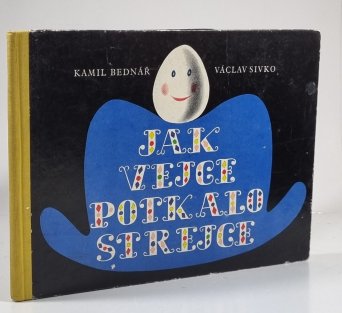 Jak vejce potkalo strejce