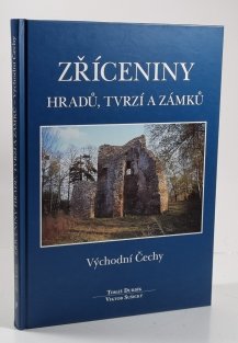 Zříceniny hradů, tvrzí a zámků - Východní Čechy