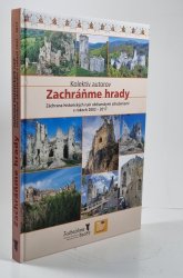 Zachráňme hrady (slovensky) - Záchrana historických ruín občianskymi združeniami v rokoch 2002-2017