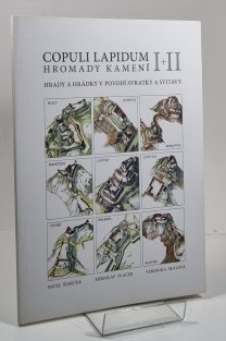 Copuli Lapidum - Hromady Kamení I.+II. - Hrady a hrádky v povodí Svratky a Svitavy