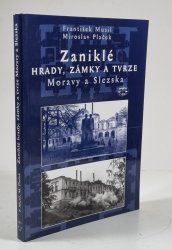 Zaniklé hrady, zámky a tvrze Moravy a Slezska - 