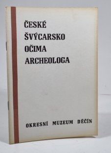 České Švýcarsko očima archeologa