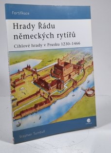 Hrady Řádu německých rytířů - Cihlové hradby v Prusku 1230-1466