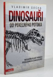 Dinosauři od pekelného potoka - Neuvěřitelný příběh posledních dinosaurů