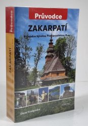 Zakarpatí - Průvodce bývalou Podkarpatskou Rusí - 