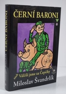 Černí baroni aneb válčili jsme za Čepičky