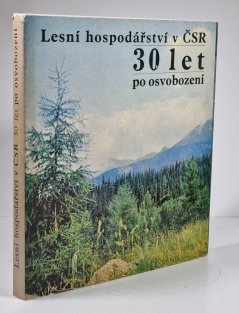Lesní hospodářství v ČSR 30 po osvobození